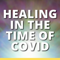 Healing in time of covid