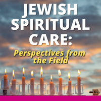 Jewish Spiritual Care webinar